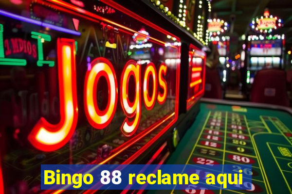 Bingo 88 reclame aqui